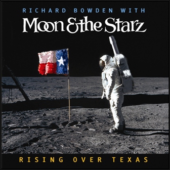 Rising Over Texas CD Front Cover - Richard Bowden with Moon & the Starz